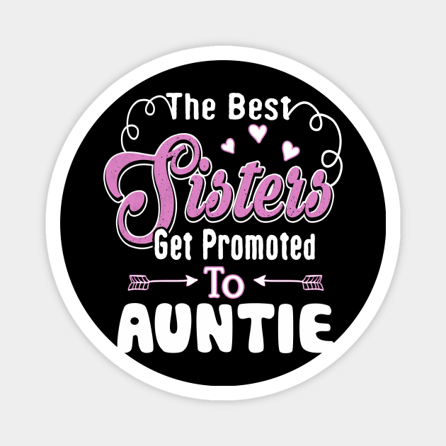 The Best Sisters Get Promoted To Auntie Magnet by jonetressie